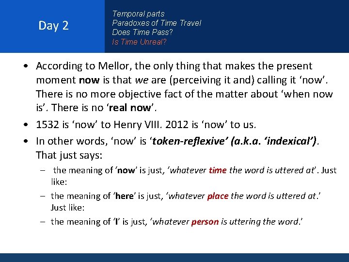 Day 2 Temporal parts Paradoxes of Time Travel Does Time Pass? Is Time Unreal?