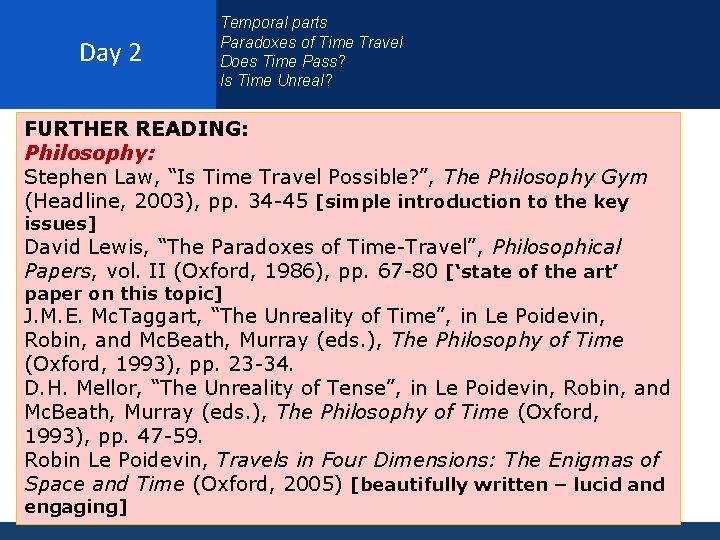 Day 2 Temporal parts Paradoxes of Time Travel Does Time Pass? Is Time Unreal?