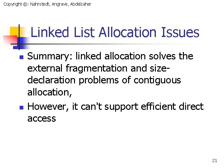 Copyright ©: Nahrstedt, Angrave, Abdelzaher Linked List Allocation Issues n n Summary: linked allocation