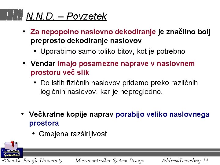 N. N. D. – Povzetek • Za nepopolno naslovno dekodiranje je značilno bolj preprosto