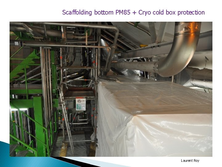 Scaffolding bottom PM 85 + Cryo cold box protection Laurent Roy 