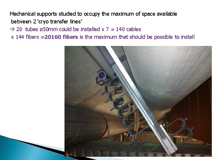 Mechanical supports studied to occupy the maximum of space available between 2 ‘cryo transfer