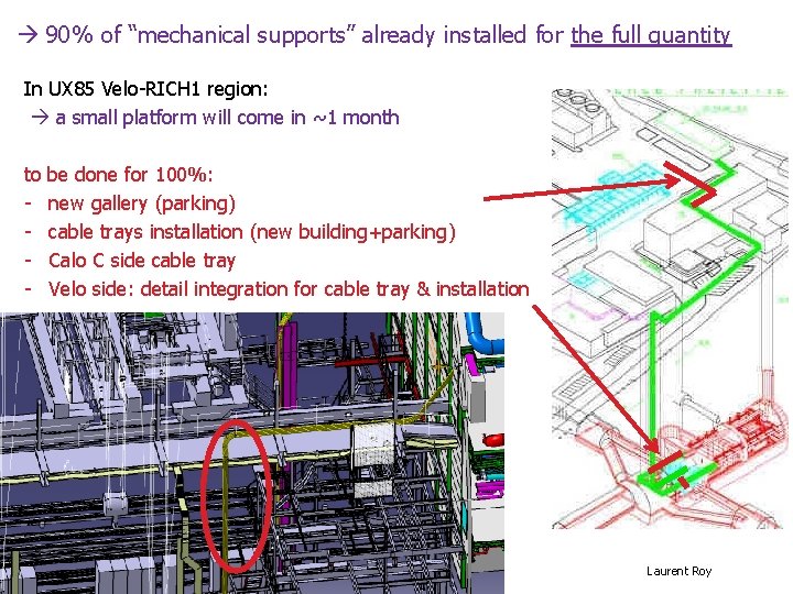  90% of “mechanical supports” already installed for the full quantity In UX 85