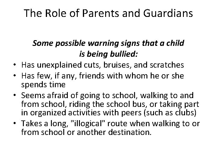 The Role of Parents and Guardians • • Some possible warning signs that a