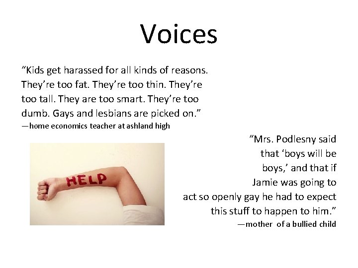 Voices “Kids get harassed for all kinds of reasons. They’re too fat. They’re too