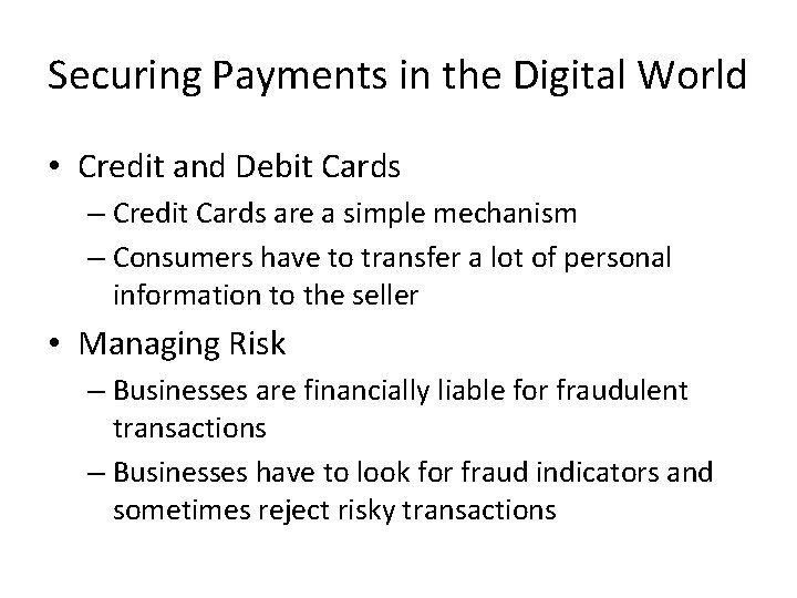 Securing Payments in the Digital World • Credit and Debit Cards – Credit Cards