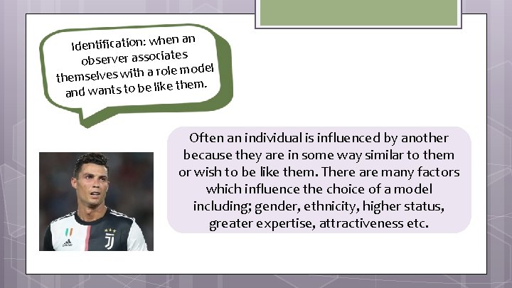 en an Identification: wh s observer associate role model themselves with a e them.