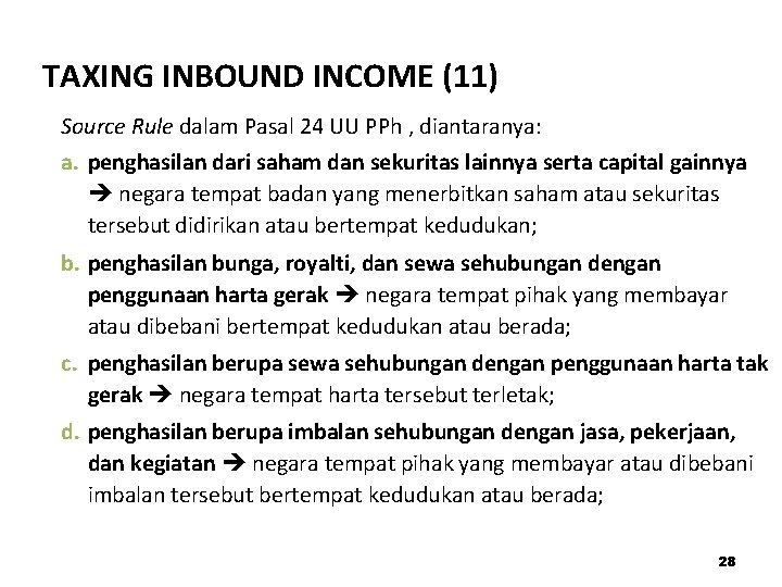TAXING INBOUND INCOME (11) Source Rule dalam Pasal 24 UU PPh , diantaranya: a.