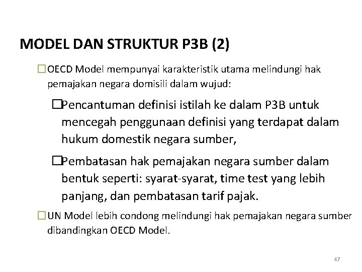 MODEL DAN STRUKTUR P 3 B (2) �OECD Model mempunyai karakteristik utama melindungi hak