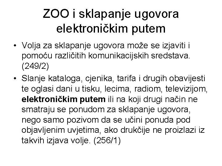 ZOO i sklapanje ugovora elektroničkim putem • Volja za sklapanje ugovora može se izjaviti