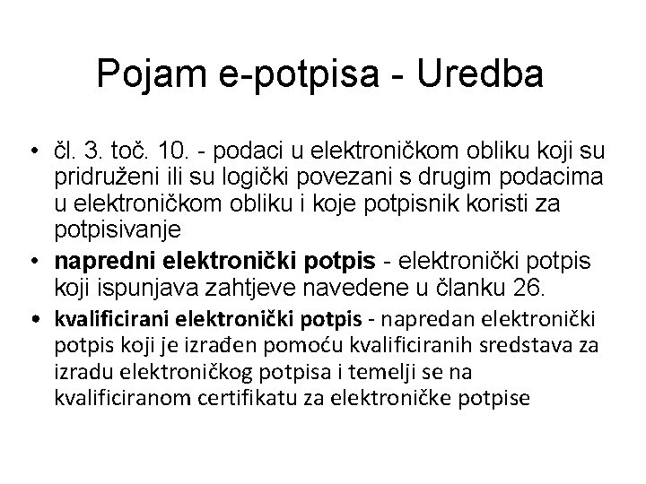 Pojam e-potpisa - Uredba • čl. 3. toč. 10. - podaci u elektroničkom obliku