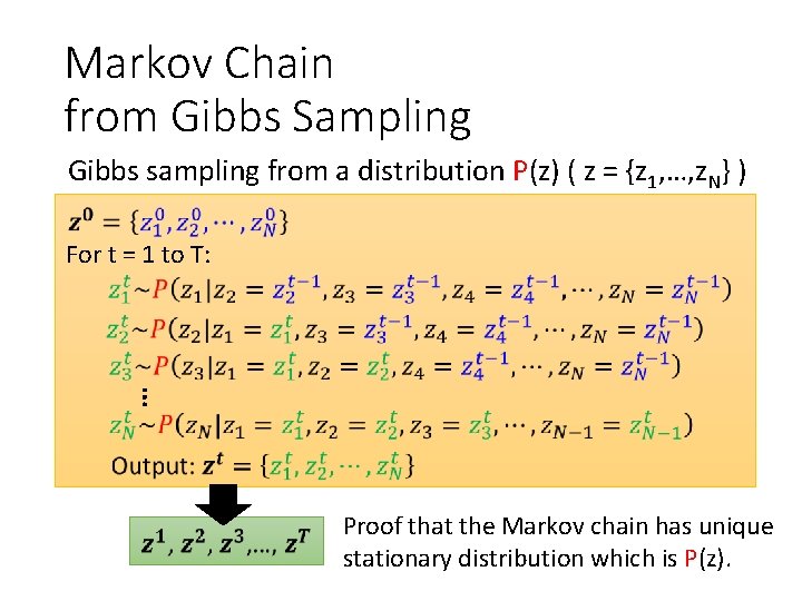 Markov Chain from Gibbs Sampling Gibbs sampling from a distribution P(z) ( z =