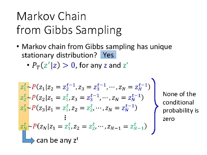 Markov Chain from Gibbs Sampling • Yes … can be any zt None of