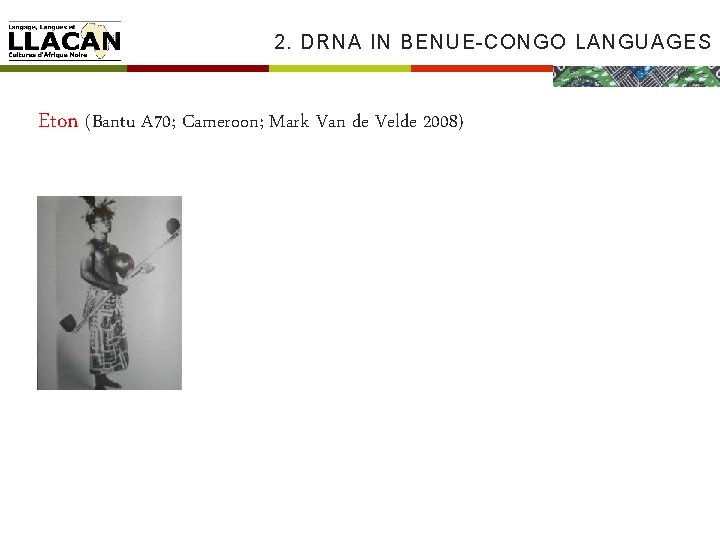 2. DRNA IN BENUE-CONGO LANGUAGES Eton (Bantu A 70; Cameroon; Mark Van de Velde