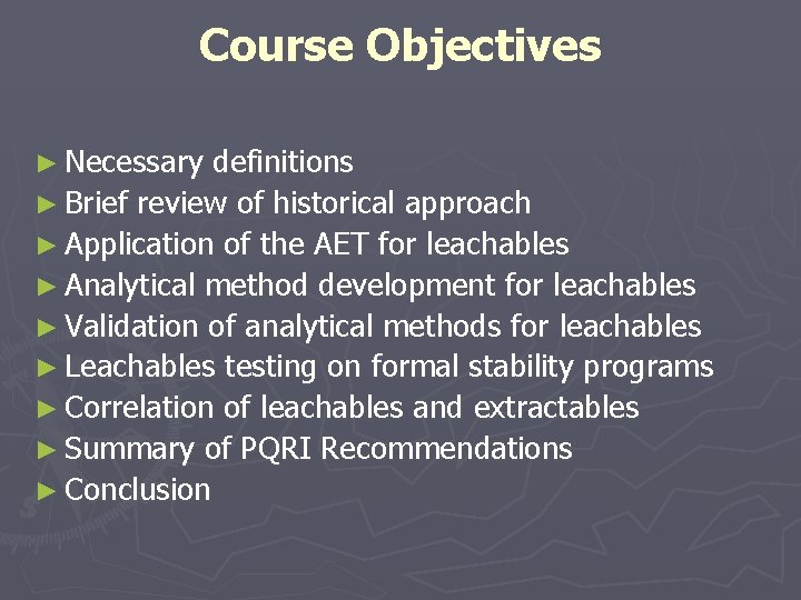 Course Objectives ► Necessary definitions ► Brief review of historical approach ► Application of