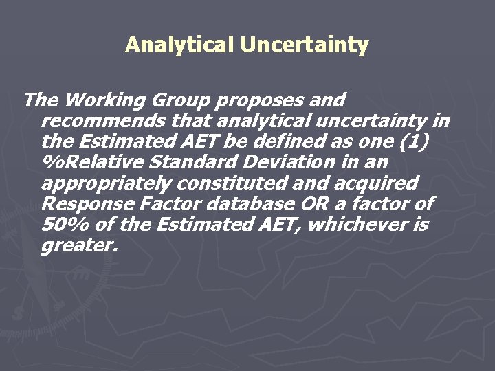 Analytical Uncertainty The Working Group proposes and recommends that analytical uncertainty in the Estimated
