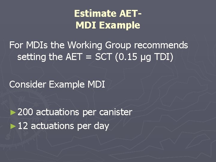 Estimate AETMDI Example For MDIs the Working Group recommends setting the AET = SCT