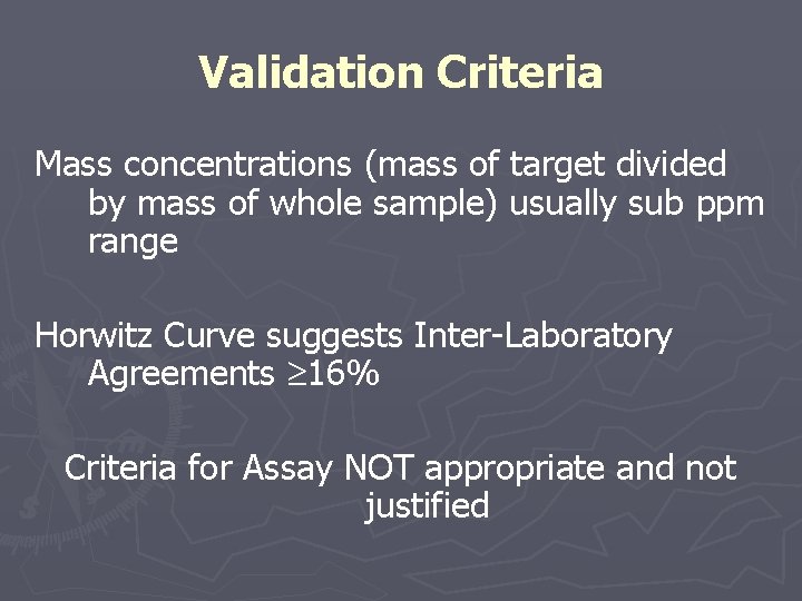 Validation Criteria Mass concentrations (mass of target divided by mass of whole sample) usually