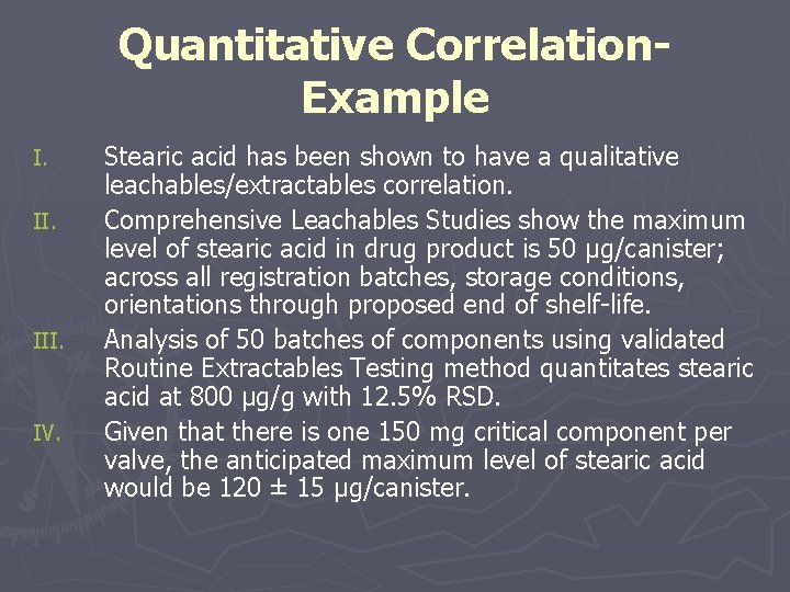 Quantitative Correlation. Example I. II. IV. Stearic acid has been shown to have a