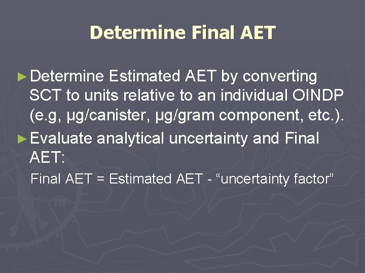 Determine Final AET ► Determine Estimated AET by converting SCT to units relative to