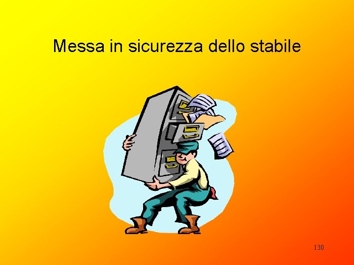 Messa in sicurezza dello stabile 130 