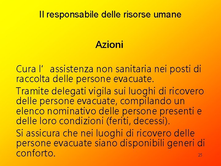 Il responsabile delle risorse umane Azioni Cura l’assistenza non sanitaria nei posti di raccolta