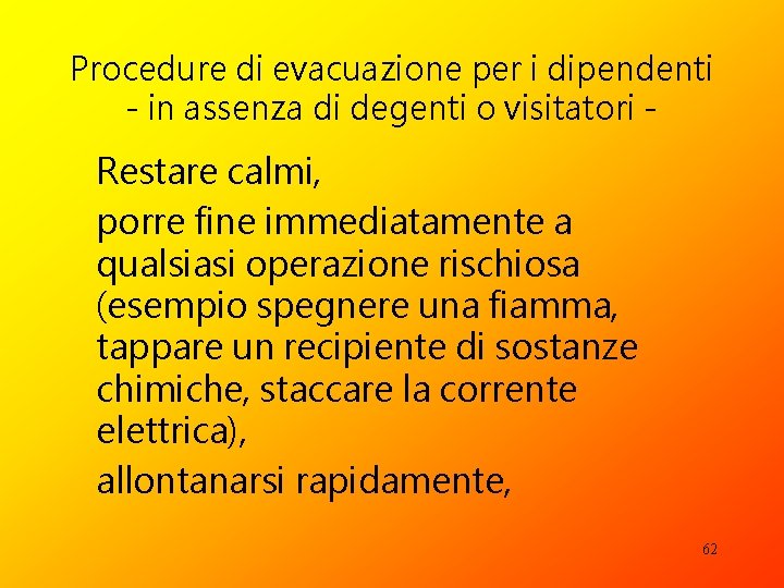 Procedure di evacuazione per i dipendenti - in assenza di degenti o visitatori -