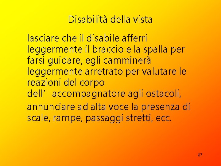 Disabilità della vista lasciare che il disabile afferri leggermente il braccio e la spalla