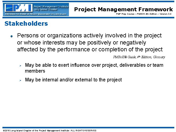 Project Management Framework PMP Prep Course – PMBOK 4 th Edition – Version 3. Project Management Framework PMP Prep Course – PMBOK 4 th Edition – Version 3.