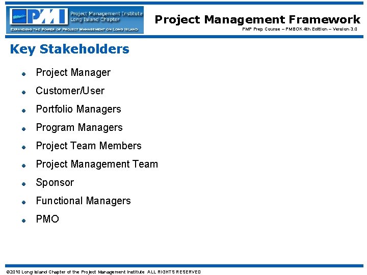 Project Management Framework PMP Prep Course – PMBOK 4 th Edition – Version 3. Project Management Framework PMP Prep Course – PMBOK 4 th Edition – Version 3.