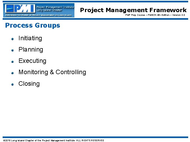 Project Management Framework PMP Prep Course – PMBOK 4 th Edition – Version 3.