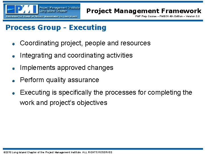 Project Management Framework PMP Prep Course – PMBOK 4 th Edition – Version 3.