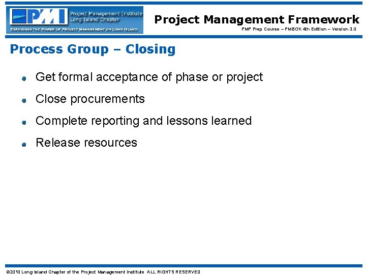 Project Management Framework PMP Prep Course – PMBOK 4 th Edition – Version 3.