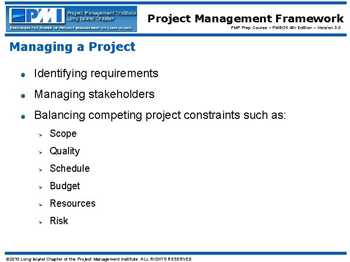 Project Management Framework PMP Prep Course – PMBOK 4 th Edition – Version 3.