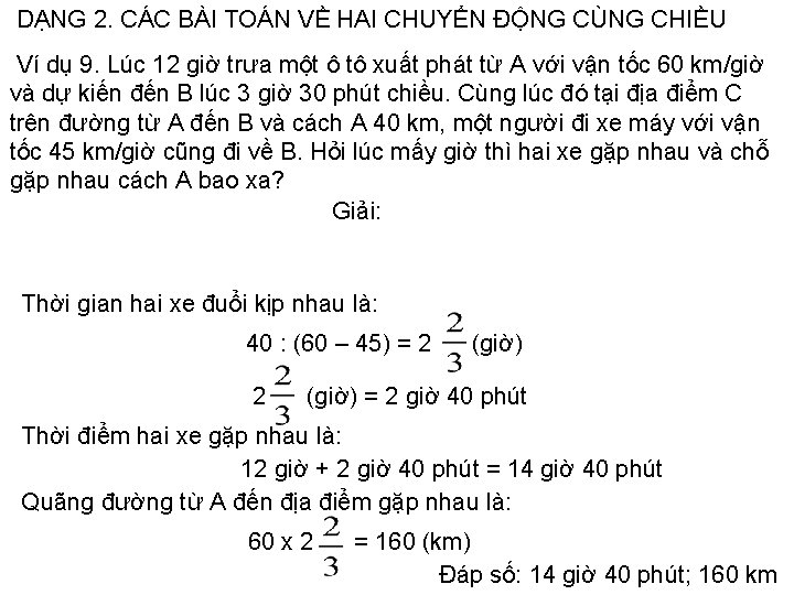 DẠNG 2. CÁC BÀI TOÁN VỀ HAI CHUYỂN ĐỘNG CÙNG CHIỀU Ví dụ 9.