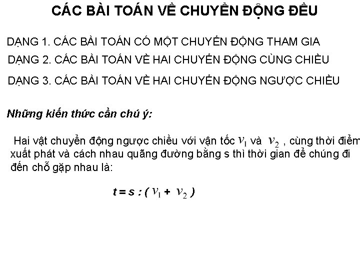 CÁC BÀI TOÁN VỀ CHUYỂN ĐỘNG ĐỀU DẠNG 1. CÁC BÀI TOÁN CÓ MỘT