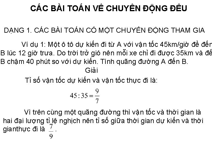 CÁC BÀI TOÁN VỀ CHUYỂN ĐỘNG ĐỀU DẠNG 1. CÁC BÀI TOÁN CÓ MỘT