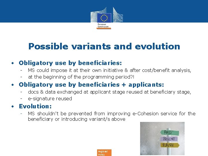 Possible variants and evolution • Obligatory use by beneficiaries: - MS could impose it