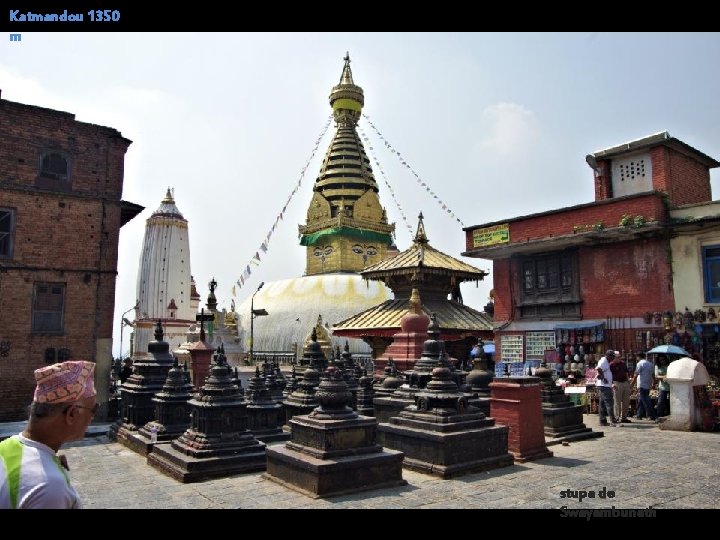 Katmandou 1350 m stupa de Swayambunath 