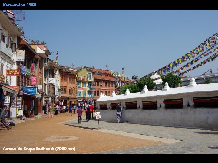 Katmandou 1350 m Autour du Stupa Bodhnath (2000 ans) 