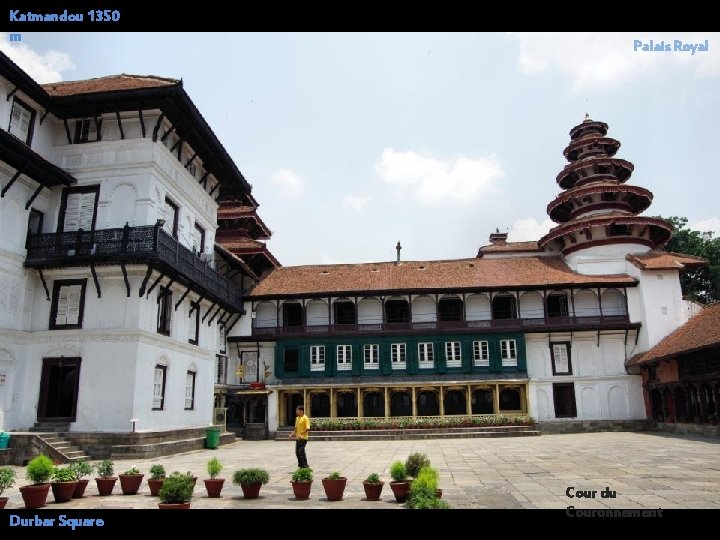 Katmandou 1350 m Durbar Square Palais Royal Cour du Couronnement 
