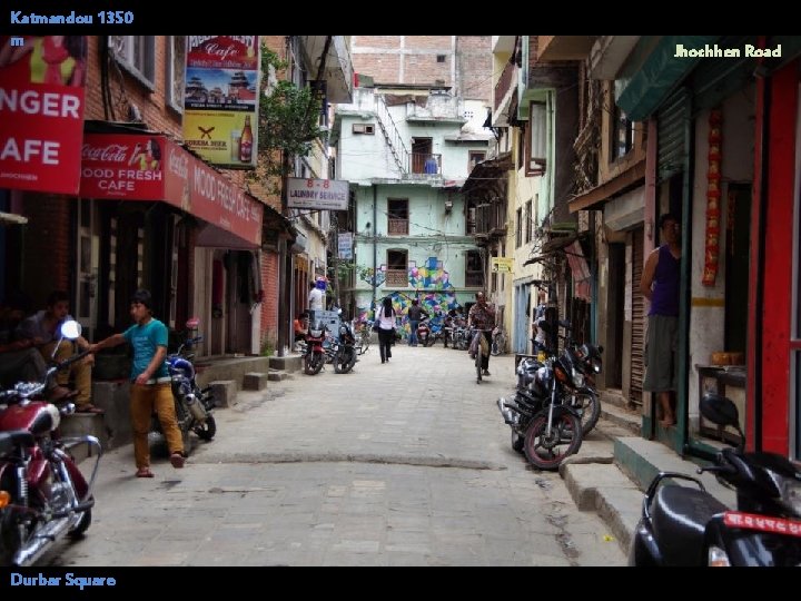 Katmandou 1350 m Durbar Square Jhochhen Road 