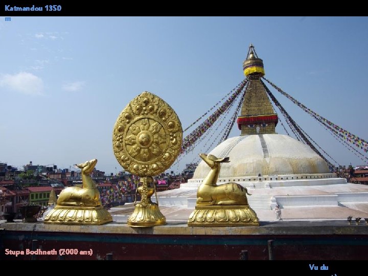 Katmandou 1350 m Stupa Bodhnath (2000 ans) Vu du 