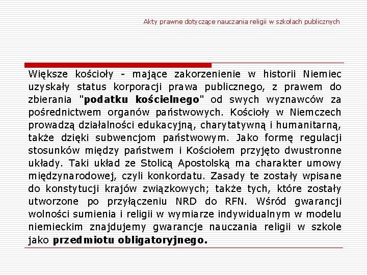 Akty prawne dotyczące nauczania religii w szkołach publicznych Większe kościoły mające zakorzenienie w historii