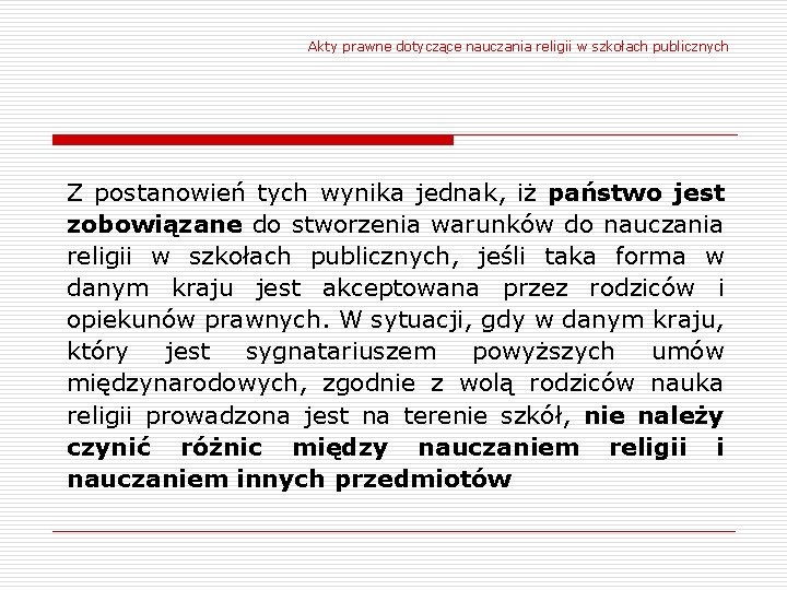 Akty prawne dotyczące nauczania religii w szkołach publicznych Z postanowień tych wynika jednak, iż