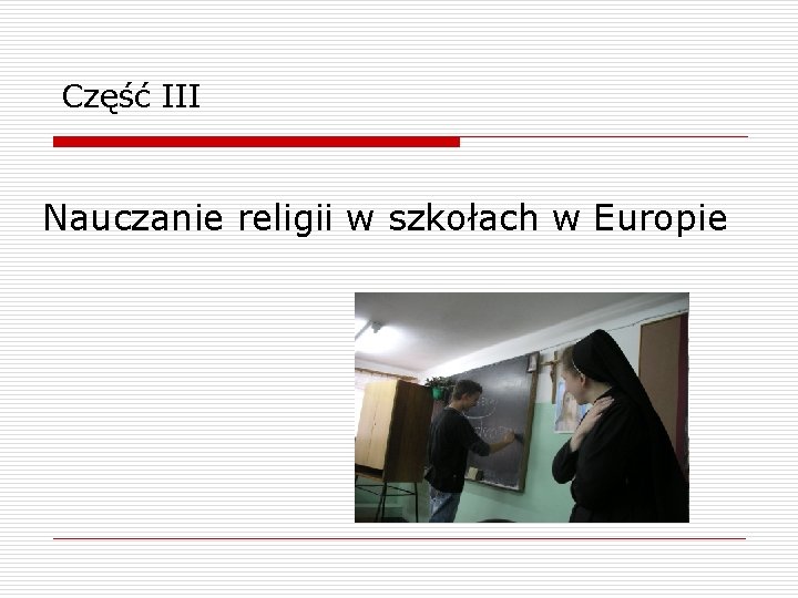Część III Nauczanie religii w szkołach w Europie 