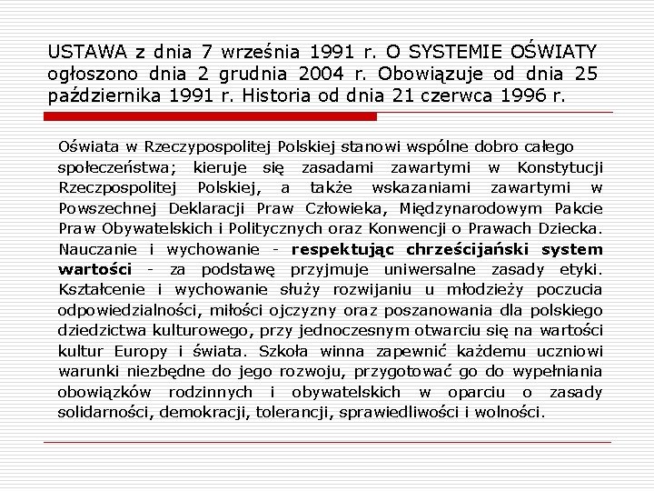 USTAWA z dnia 7 września 1991 r. O SYSTEMIE OŚWIATY ogłoszono dnia 2 grudnia