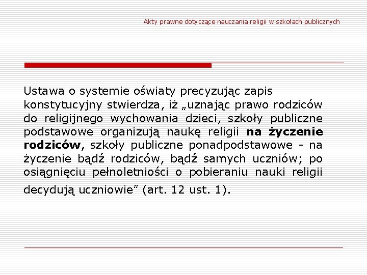 Akty prawne dotyczące nauczania religii w szkołach publicznych Ustawa o systemie oświaty precyzując zapis