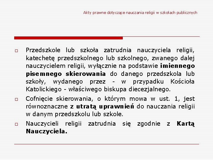 Akty prawne dotyczące nauczania religii w szkołach publicznych o o o Przedszkole lub szkoła