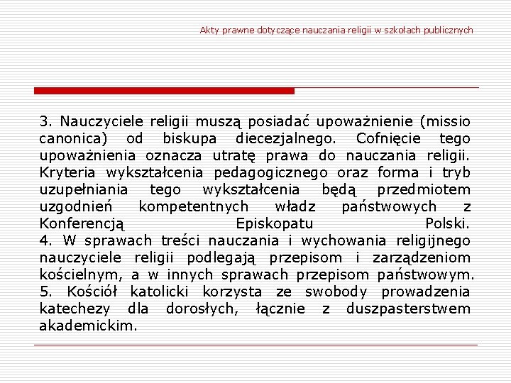 Akty prawne dotyczące nauczania religii w szkołach publicznych 3. Nauczyciele religii muszą posiadać upoważnienie